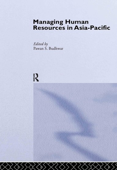 Pawan S. Budhwar - Managing Human Resources in Asia-Pacific, Inbunden
