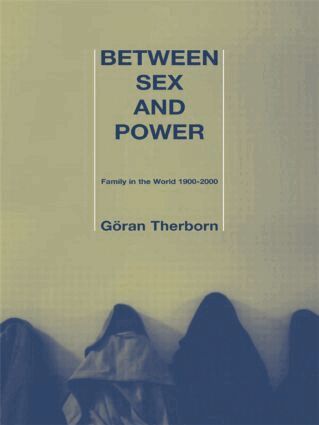 Göran Therborn - Between Sex and Power, Häftad