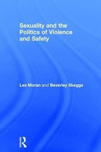 bokomslag Sexuality and the Politics of Violence and Safety