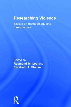 Raymond M. Lee, Elizabeth A Stanko - Researching Violence, Inbunden