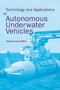 bokomslag Technology and Applications of Autonomous Underwater Vehicles