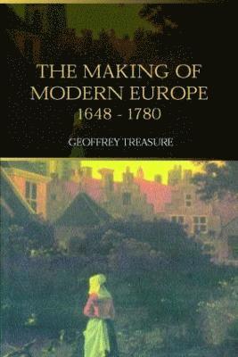 The Making of Modern Europe, 1648-1780 1