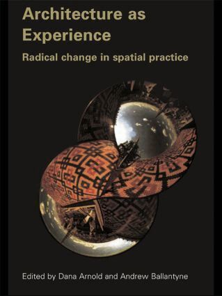 Dana Arnold, Andrew Ballantyne - Architecture as Experience, Häftad