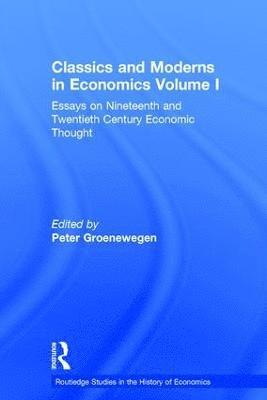 Peter Groenewegen, Australia) Groenewegen, Peter (University of Sydney - Classics and Moderns in Economics Volume I, Inbunden