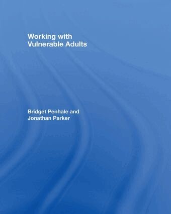 Bridget Penhale, Jonathan Parker - Working with Vulnerable Adults, Inbunden