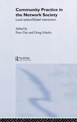 Peter Day, Doug Schuler - Community Practice in the Network Society, Inbunden