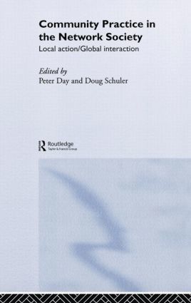 Peter Day, Doug Schuler - Community Practice in the Network Society, Inbunden