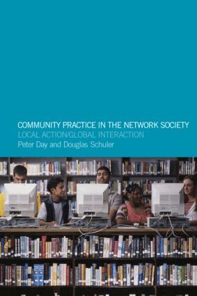 Peter Day, Doug Schuler - Community Practice in the Network Society, Häftad