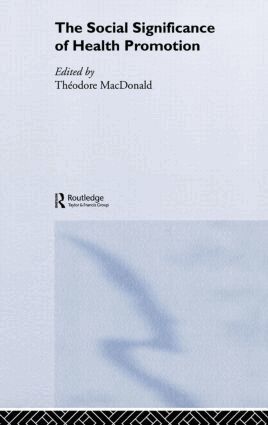 Theodore Macdonald - Social Significance of Health Promotion, Inbunden
