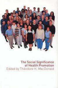 bokomslag The Social Significance of Health Promotion
