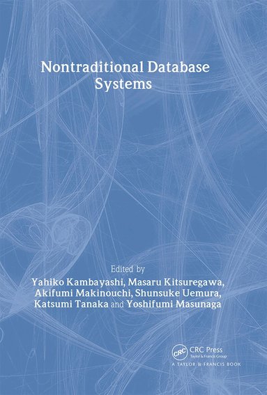 Yahiko Kambayashi, Katsumi Tanaka, Masaru Kitsuregawa, Akifumi Makinouchi, Shunsuke Uemura, Yoshifumi Masunaga - Nontraditional Database Systems, Inbunden