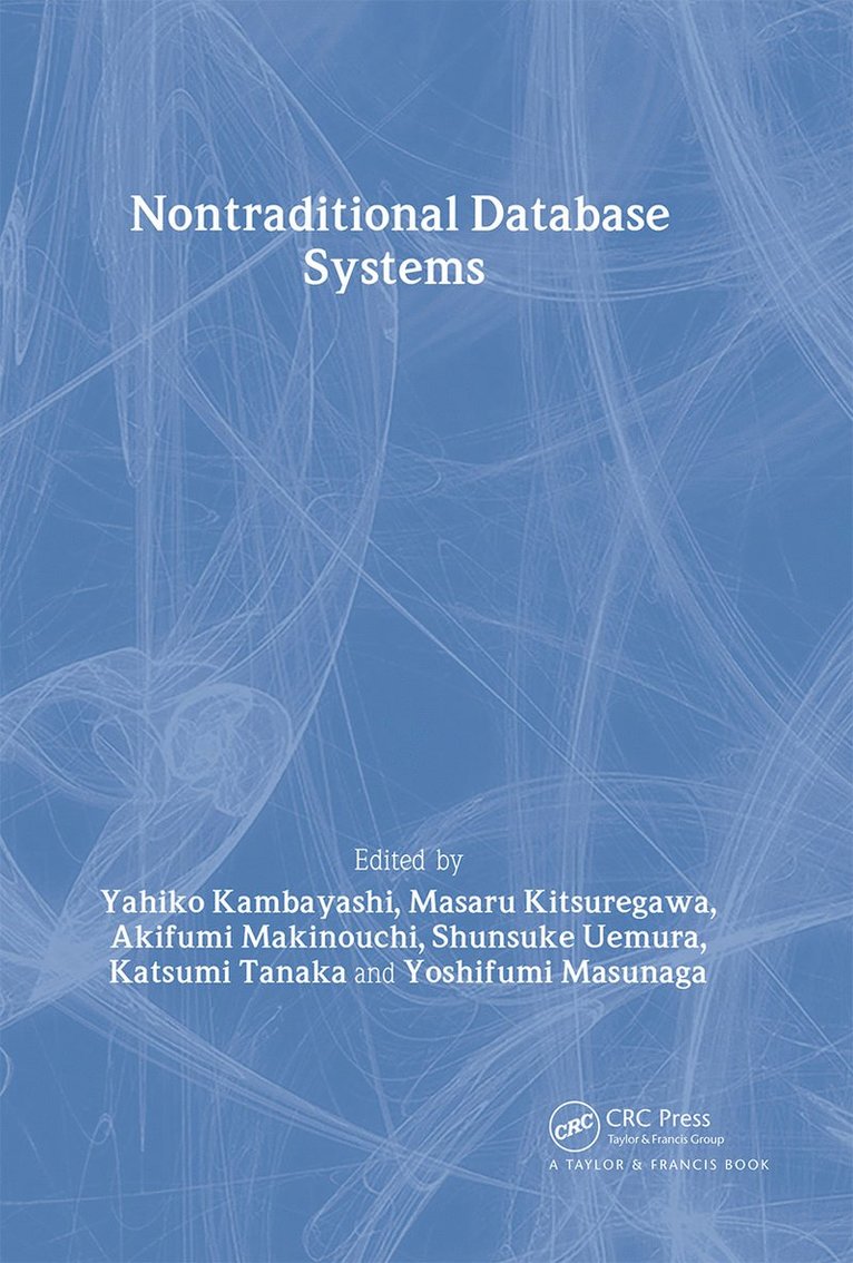 Yahiko Kambayashi, Katsumi Tanaka, Masaru Kitsuregawa, Akifumi Makinouchi, Shunsuke Uemura, Yoshifumi Masunaga, Japan) Kambayashi, Yahiko (Kyoto University, Japan) Tanaka, Katsumi (Kyoto University, Japan) Kitsuregawa, Masaru (The University of Tokyo, Japan) Makinouchi, Akifumi (Kyushu University, Fukuoka, Japan) Uemura, Shunsuke (Nara Institute of Science and Technology, Japan) Masunaga, Yoshifumi (Ochanomizu University, Tokyo - Nontraditional Database Systems, Inbunden