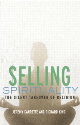 Jeremy Carrette, Richard King - Selling Spirituality, Häftad