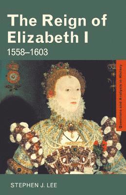 Stephen J. Lee - Reign of Elizabeth I, Inbunden