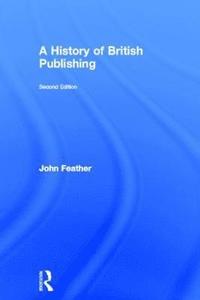 bokomslag A History of British Publishing