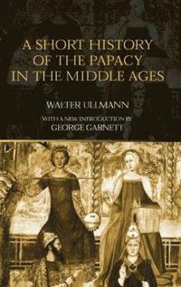 bokomslag A Short History of the Papacy in the Middle Ages