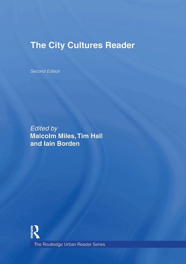 Iain Borden, Tim Hall, Malcolm Miles - City Cultures Reader, Inbunden