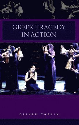 bokomslag Greek Tragedy in Action