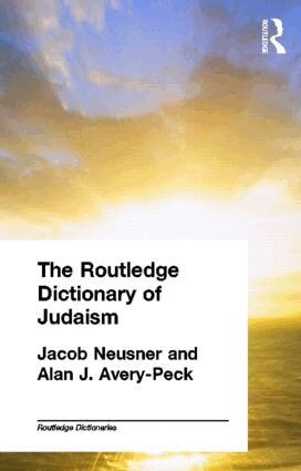 Alan Avery-Peck, Jacob Neusner - Routledge Dictionary of Judaism, Häftad
