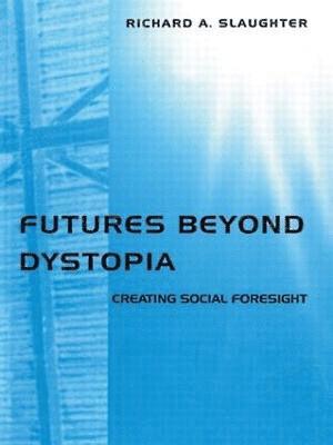 Futures Beyond Dystopia 1