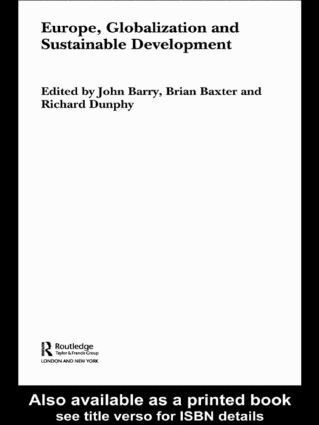 John Barry, Brian Baxter, Richard Dunphy - Europe, Globalization and Sustainable Development, Inbunden