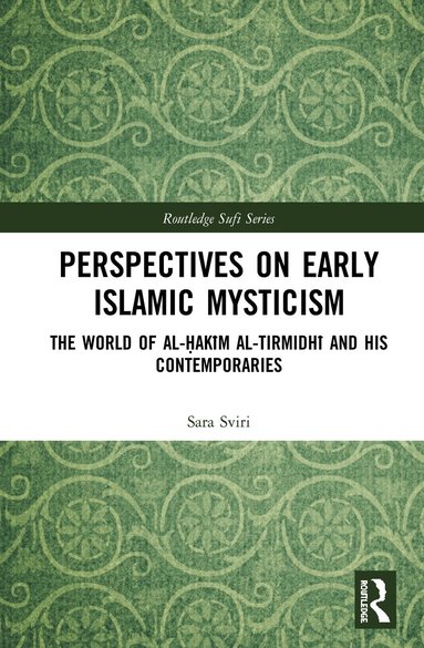 Sara Sviri - Perspectives on Early Islamic Mysticism, Inbunden