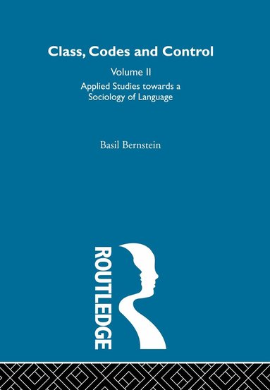 Basil Bernstein - Applied Studies Towards a Sociology of Language, Inbunden