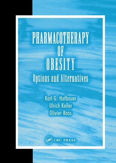 Karl G. Hofbauer, Ulrich Keller, Olivier Boss - Pharmacotherapy of Obesity, Inbunden