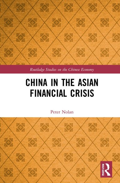 Peter Nolan - China in the Asian Financial Crisis, Inbunden