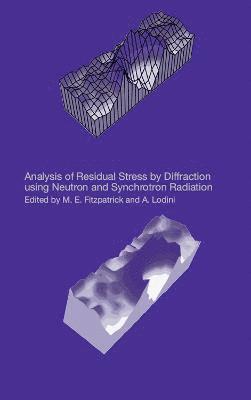 bokomslag Analysis of Residual Stress by Diffraction using Neutron and Synchrotron Radiation