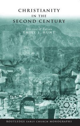 Emily J. Hunt - Christianity in the Second Century, Häftad