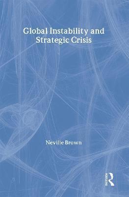 Global Instability and Strategic Crisis 1