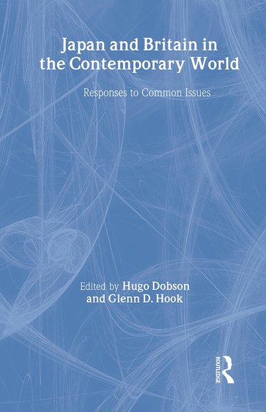 Hugo Dobson, Glenn D. Hook - Japan and Britain in the Contemporary World, Inbunden