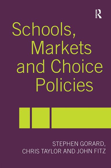 John Fitz, Stephen Gorard, Chris Taylor - Schools, Markets and Choice Policies, Häftad