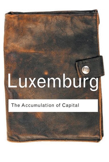 Rosa Luxemburg - Accumulation of Capital, Häftad