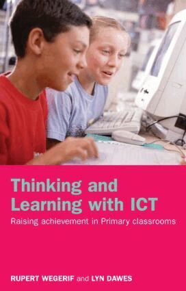 Rupert Wegerif, Lyn Dawes - Thinking and Learning with ICT, Häftad