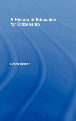 Derek Heater - History of Education for Citizenship, Inbunden