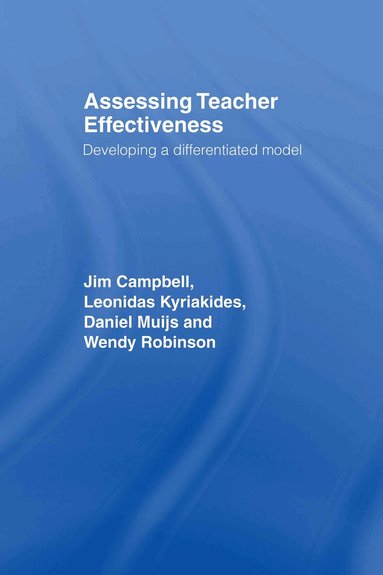 Jim Campbell, Leonidas Kyriakides, Daniel Muijs, Wendy Robinson - Assessing Teacher Effectiveness, Inbunden