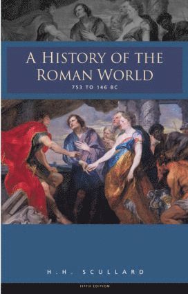 H.H. Scullard, H. H. Scullard - History of the Roman World 753-146 BC, Häftad