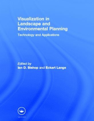 Ian Bishop, Eckart Lange - Visualization in Landscape and Environmental Planning, Inbunden
