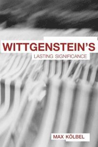 bokomslag Wittgenstein's Lasting Significance