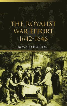 Ronald Hutton, UK) Hutton, Ronald (Bristol University - Royalist War Effort, Häftad