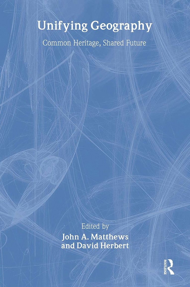 David T. Herbert, John A. Matthews - Unifying Geography, Häftad