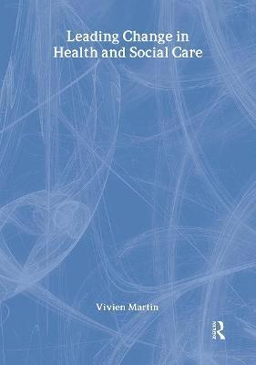 Vivien Martin, UK) Martin, Vivien (University of Brighton - Leading Change in Health and Social Care, Inbunden