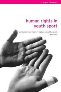 bokomslag Human Rights in Youth Sport: A Critical Review of Children's Rights in Competitive Sports