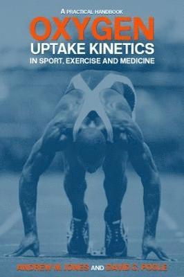 bokomslag Oxygen Uptake Kinetics in Sport, Exercise and Medicine