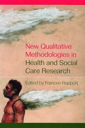 Frances Rapport - New Qualitative Methodologies in Health and Social Care Research, Häftad