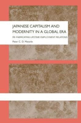 Japanese Capitalism and Modernity in a Global Era
