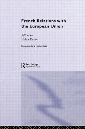 Helen Drake - French Relations with the European Union, Inbunden