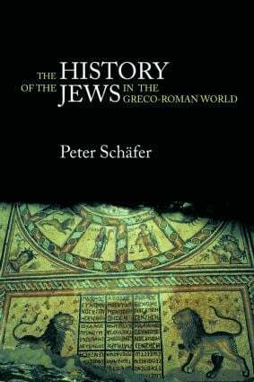 Peter Schäfer - History of the Jews in the Greco-Roman World, Häftad